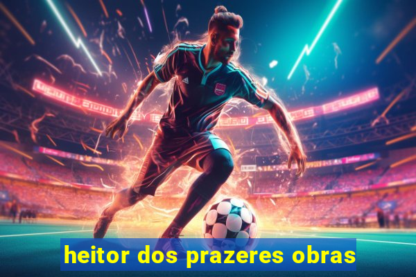 heitor dos prazeres obras